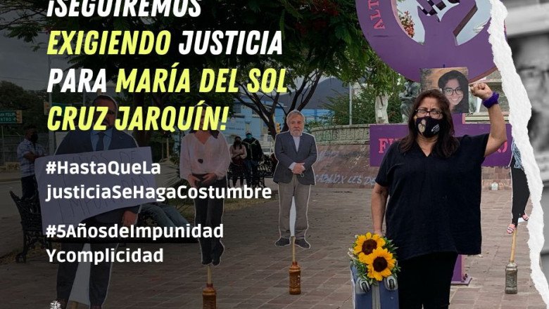 A cinco años del feminicidio de María del Sol Cruz, se mantiene viva y firme la exigencia de justicia ante la cadena de impunidad
