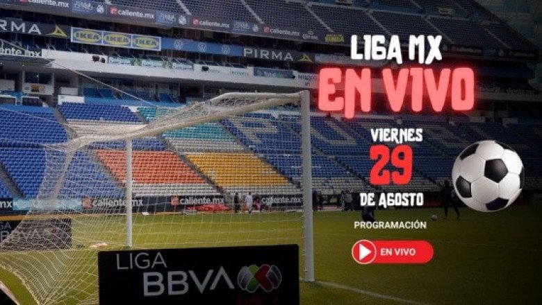 ¿Quién juega hoy en la Liga MX? Horarios y canales de los partidos del 29 de agosto