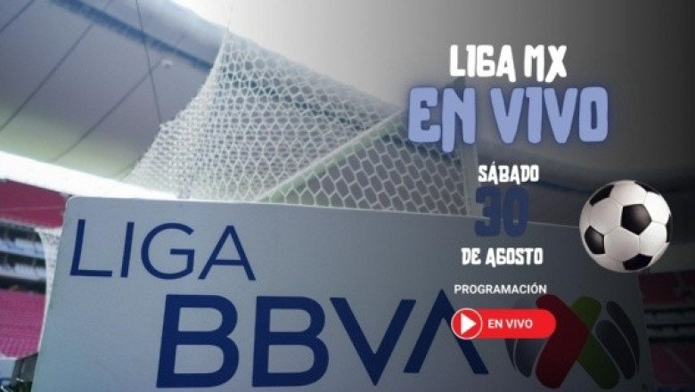 ¿Quién juega hoy en la Liga MX? Horarios y canales de los partidos del 30 de agosto