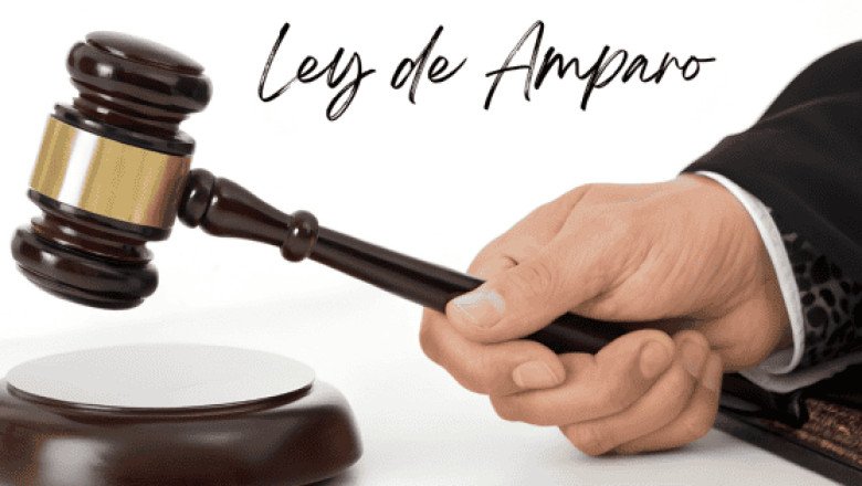 PROS y CONTRAS de la Ley de Amparo, según expertos