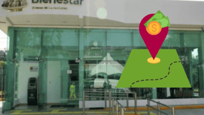 Consulta aquí la sucursal del Banco del Bienestar más cercana a tu domicilio (MAPA)