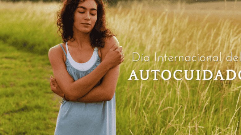 Así es el verdadero autocuidado personal este 24 de julio